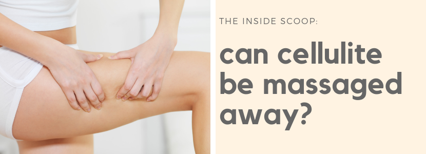 Can Massage for Cellulite Really Help?